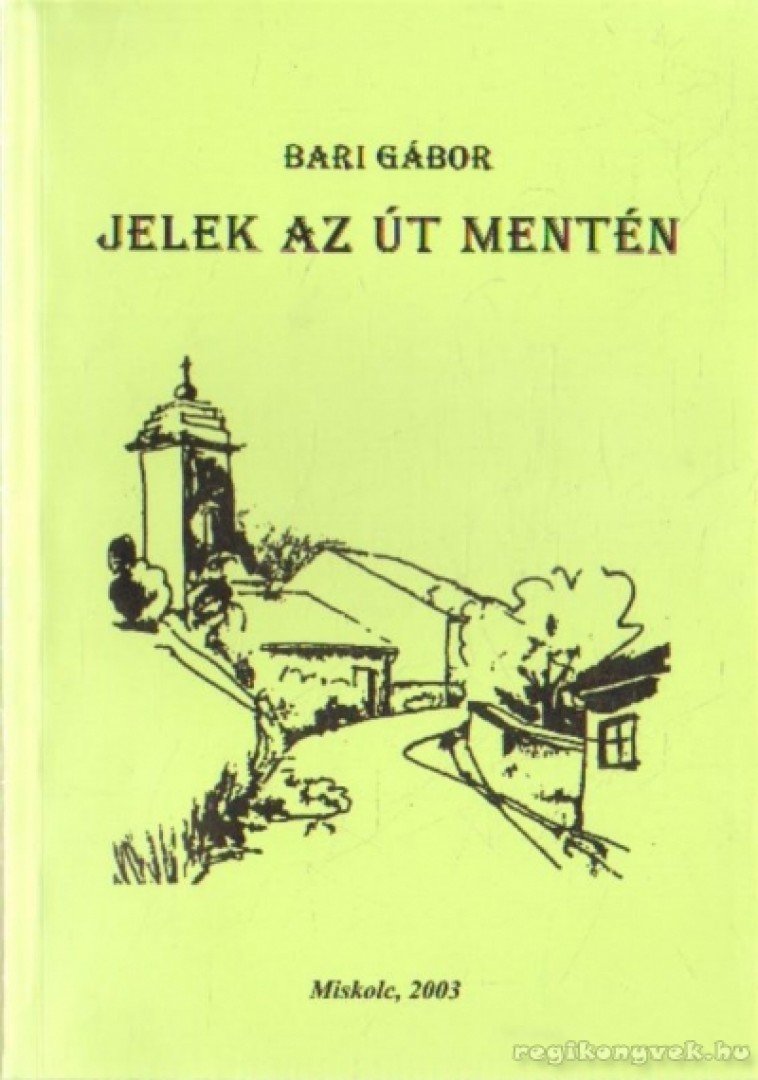 Bari Gábor - Jelek az út mentén [antikvár]