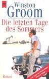 GROOM, WINSTON - Die letzte Tage des Sommers [antikvár]