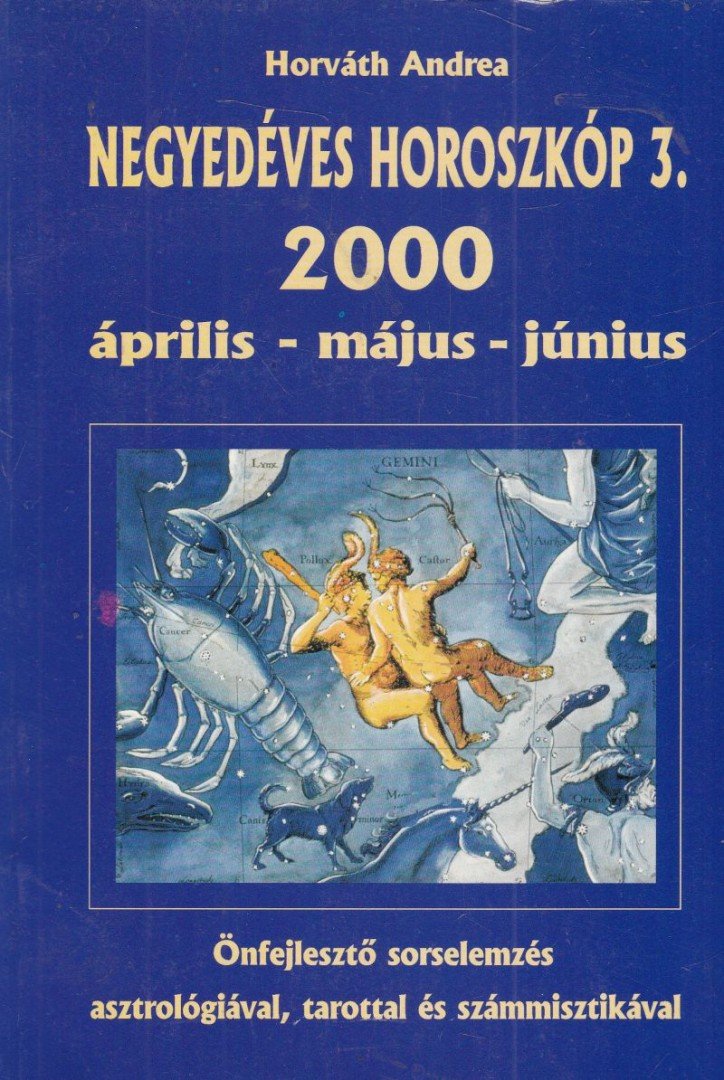 Horváth Andrea - Negyedéves horoszkóp 2000/3. április-május-június [antikvár]