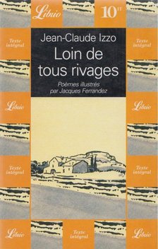 Jean-Claude Izzo - Loin de tous rivages [antikvár]