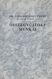 Farkasinszky Teréz - Dr. Farkasinszky Teréz "A magyar Teréz anya" összegyűjtött munkái [antikvár]