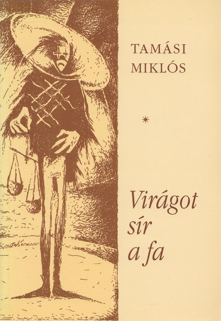 TAMÁSI MIKLÓS - Virágot sír a fa [antikvár]