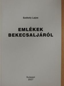 Székely Lajos - Emlékek Bekecsaljáról [antikvár]