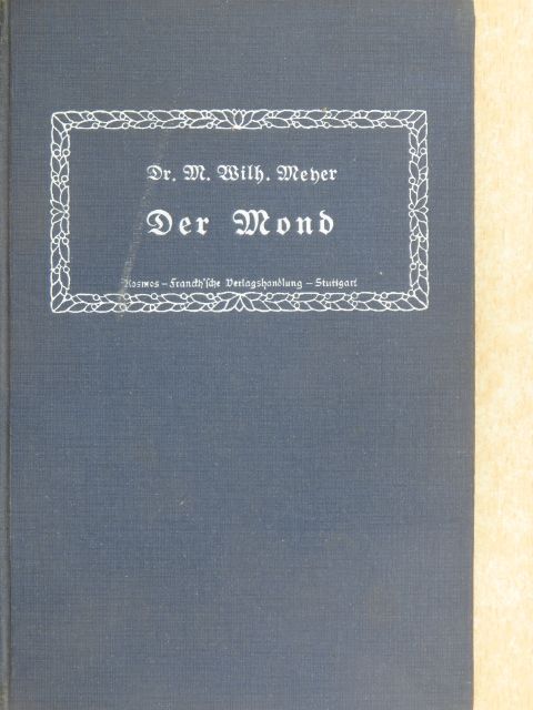Dr. M. W. Meyer - Der Mond (gótbetűs) [antikvár]