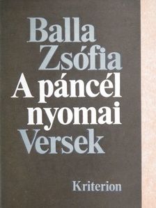 Balla Zsófia - A páncél nyomai [antikvár]