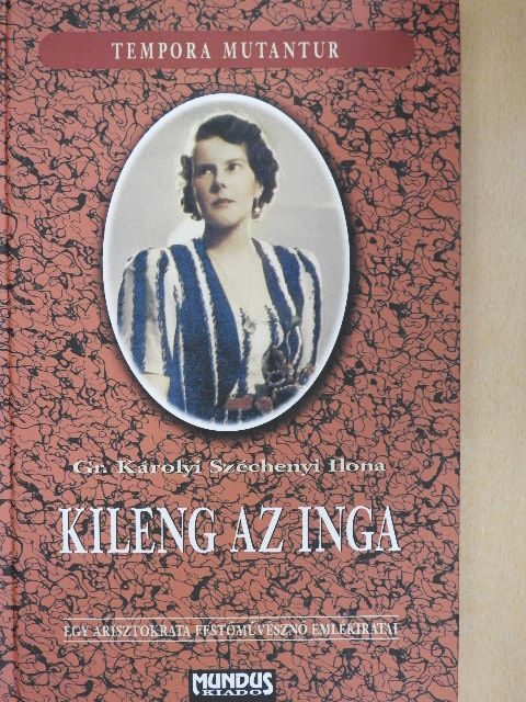 Gr. Károlyi Széchenyi Ilona - Kileng az inga [antikvár]