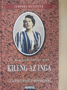 Gr. Károlyi Széchenyi Ilona - Kileng az inga [antikvár]
