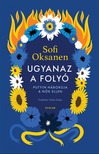 Sofi Oksanen - Ugyanaz a folyó [eKönyv: epub, mobi]
