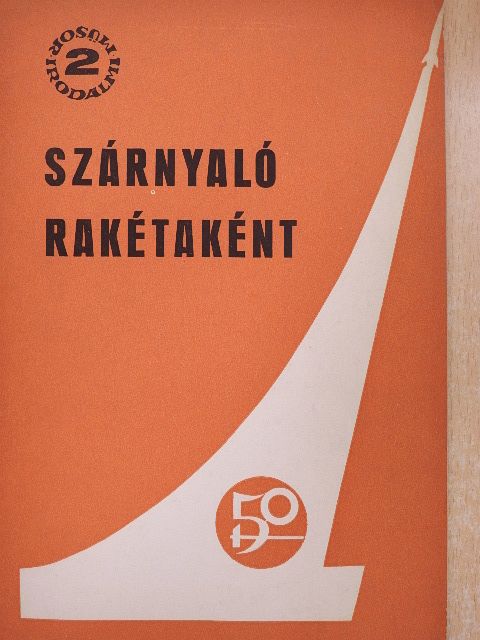 Szárnyaló rakétaként [antikvár]