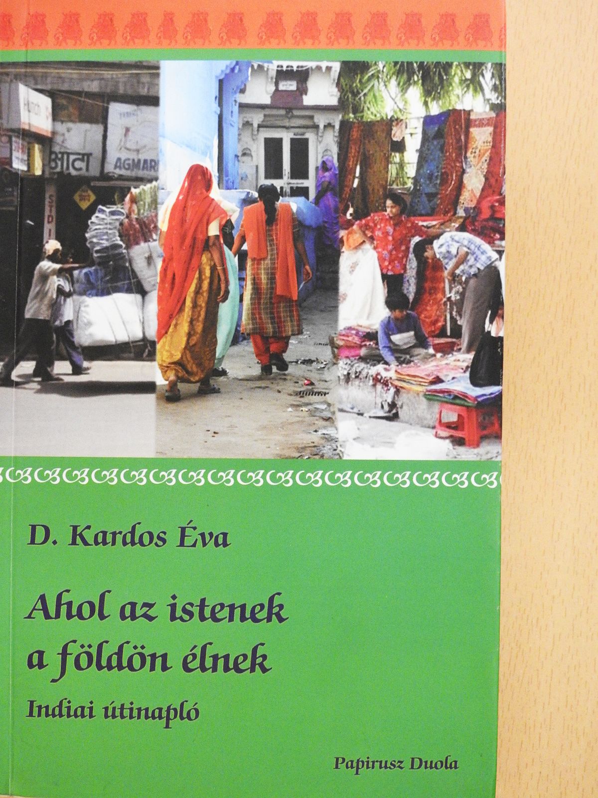 D. Kardos Éva - Ahol az istenek a földön élnek (dedikált példány) [antikvár]