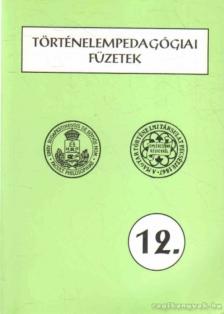 Szabolcs Ottó - Történelempedagógiai füzetek 12. [antikvár]