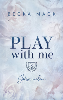 BECKA MACK - Play With Me - Játssz velem