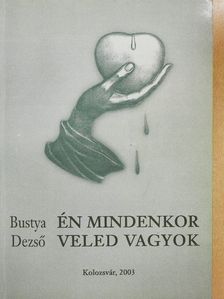 Bustya Dezső - Én mindenkor veled vagyok [antikvár]