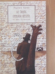 Magyary Ágnes - Az ördög operába készül [antikvár]