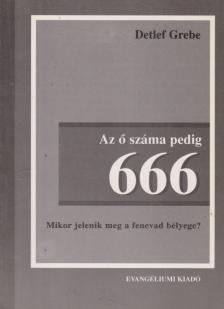 Detlef Grebe - Az ő száma pedig 666 [antikvár]