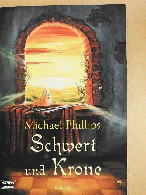 Michael Phillips - Schwert und Krone [antikvár]