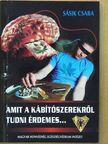Sásik Csaba - Amit a kábítószerekről tudni érdemes... [antikvár]