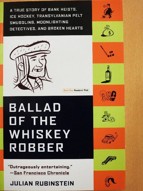 Julian Rubinstein - Ballad of the Whiskey Robber [antikvár]