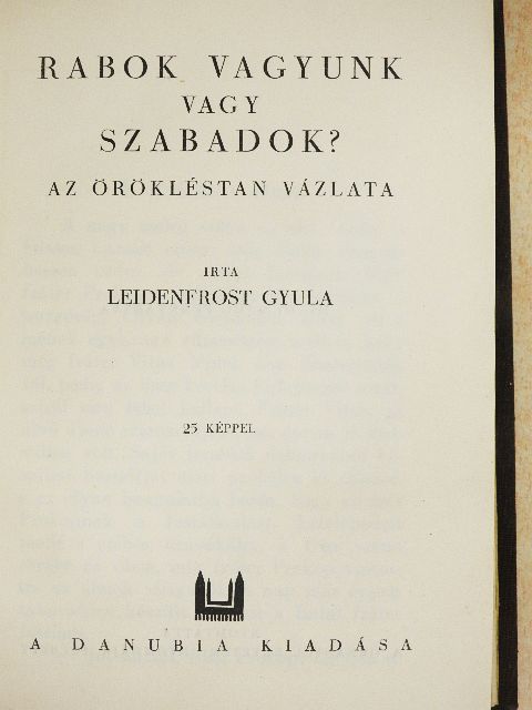 Leidenfrost Gyula - Rabok vagyunk vagy szabadok? [antikvár]