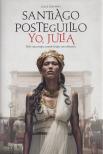 Santiago Posteguillo - Yo, ​Julia [antikvár]