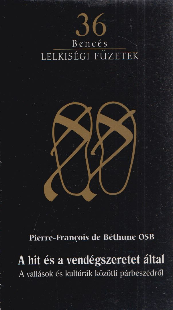 Pierre-Francois de Béthune - A hit és a vendégszeretet által [antikvár]