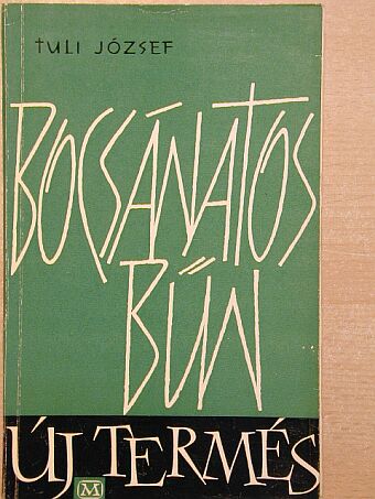 Tuli József - Bocsánatos bűn [antikvár]