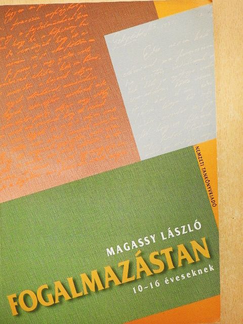Magassy László - Fogalmazástan 10-16 éveseknek [antikvár]
