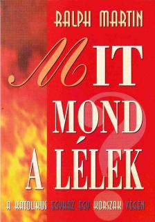 Ralph Martin - Mit mond a lélek? [antikvár]