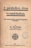 DR. TÓTH KÁLMÁN - A parabolázó Jézus nyomdokaiban [antikvár]