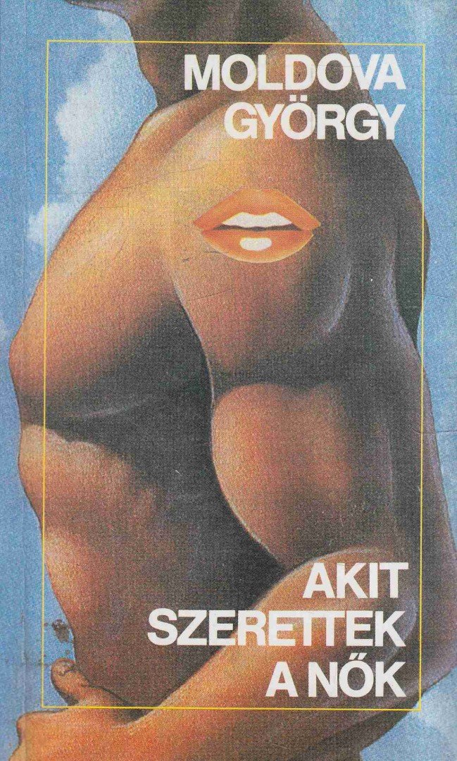 Akit szerettek a nők [antikvár]