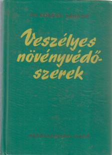 Bordás Sándor dr. - Veszélyes növényvédőszerek [antikvár]
