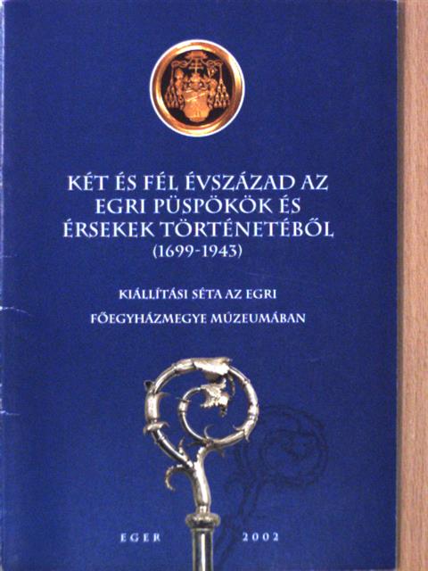 Dr. Löffler Erzsébet - Két és fél évszázad az egri püspökök és érsekek történetéből [antikvár]