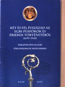 Dr. Löffler Erzsébet - Két és fél évszázad az egri püspökök és érsekek történetéből [antikvár]