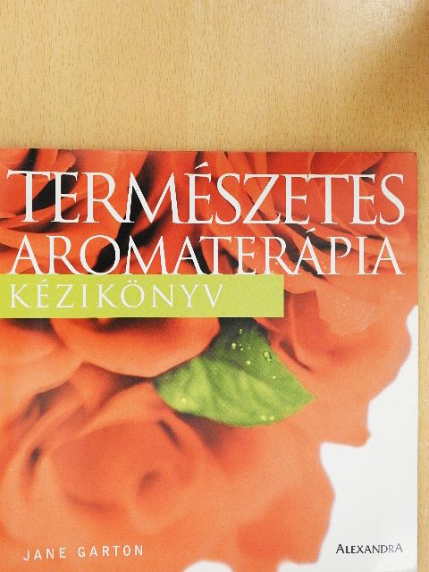 Jane Garton - Természetes aromaterápia [antikvár]