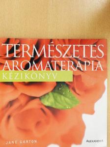 Jane Garton - Természetes aromaterápia [antikvár]