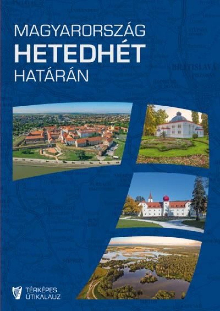 Magyarország hetedhét határán - Rendhagyó térképes útikalauz [antikvár]