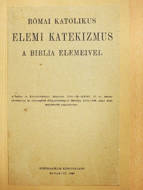Római katolikus elemi katekizmus a Biblia elemeivel [antikvár]