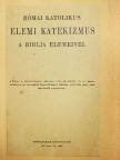 Római katolikus elemi katekizmus a Biblia elemeivel [antikvár]