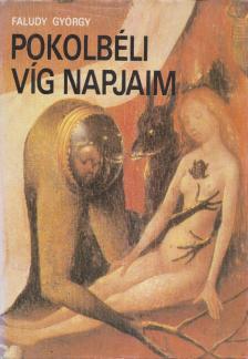 Faludy György - Pokolbéli víg napjaim [antikvár]