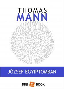 Thomas Mann - József Egyiptomban [eKönyv: epub, mobi]