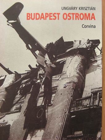Ungváry Krisztián - Budapest ostroma [antikvár]