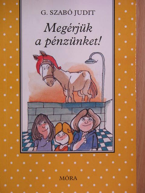 G. Szabó Judit - Megérjük a pénzünket! [antikvár]