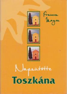 Frances Mayes - Napsütötte Toszkána [antikvár]