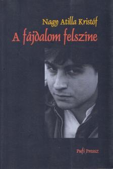 NAGY ATILLA KRISTÓF - A fájdalom felszíne [antikvár]