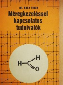 Dr. Nagy Tibor - Méregkezeléssel kapcsolatos tudnivalók [antikvár]