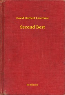 DAVID HERBERT LAWRENCE - Second Best [eKönyv: epub, mobi]
