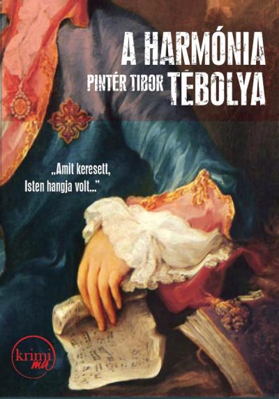 Pintér Tibor - A harmónia tébolya