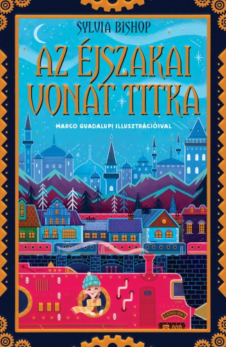 Sylvia Bishop - Az éjszakai vonat titka [eKönyv: epub, mobi]