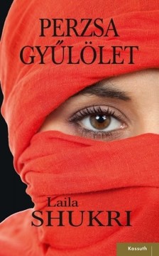 SHUKRI, LAILA - Perzsa gyűlölet [eKönyv: epub, mobi]