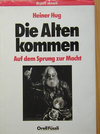 Heiner Hug - Die Alten kommen [antikvár]